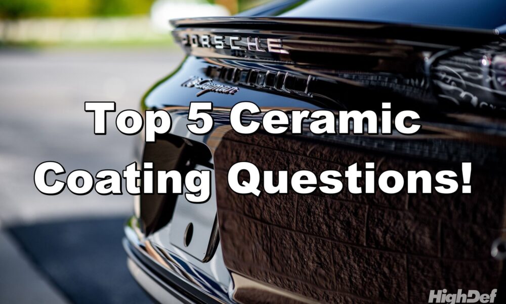 Top 5 Questions About Ceramic Coatings